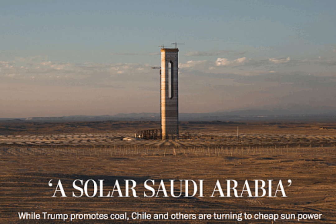 WHILE TRUMP PROMOTES COAL, CHILE AND OTHERS ARE TURNING TO CHEAP SUN POWER